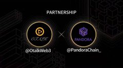 OTalk 与Pandora Chain达成重要战略合作共建全球Web